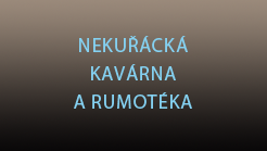 Nekuřácká kavárna a rumotéka